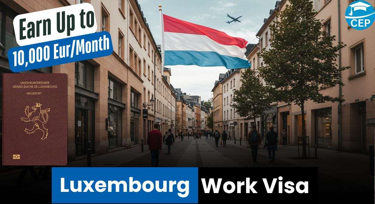 Luxembourg Work Visa 2025 Requirements, Cost & Application Process